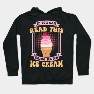 If you can read this bring me an ice cream Hoodie